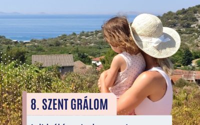 10/8. Szent Grálom – Adj hálát minden nap